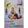 Publikácia Cvičenie pre zdravie II. obsahuje cviky s malou/mäkkou loptou alebo over ballom as cvičebnou gumou. Táto publikácia voľne nadväzuje na prvé vydanie "Cvičíme pre zdravie" . Nájdete tu najpoužívanejšie cviky. Kniha je vydaná v spolupráci s rehabilitačným oddelením VN Brno.